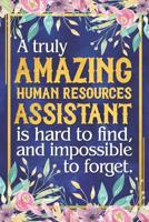 HR Assistant Gift: A Truly Amazing Human Resources Assistant Is Hard To Find and Impossible To Forget Dateless Human Resources Assistant Planner With Inspirational Quotes 12 Months 100+ Pages 1070945005 Book Cover
