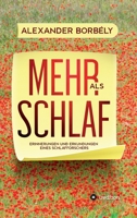 Mehr als Schlaf: Erinnerungen und Erkundungen eines Schlafforschers (German Edition) 3749778876 Book Cover