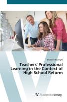 Teachers' Professional Learning in the Context of High School Reform 3836463733 Book Cover