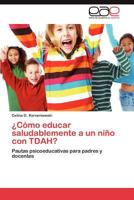 Como Educar Saludablemente a Un Nino Con Tdah? 3659035610 Book Cover