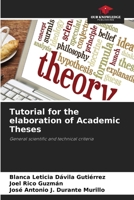 Tutorial for the elaboration of Academic Theses: General scientific and technical criteria B0CJXBLXQ9 Book Cover