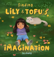 Finding Lily & Tofu's Imagination B0FK1NNY2V Book Cover