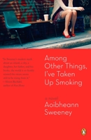 Among Other Things, I've Taken Up Smoking 1594201307 Book Cover