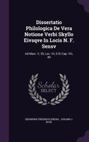 Dissertatio Philologica de Vera Notione Verbi Skyllo Eivsqve in Locis N. F. Sensv: Ad Marc. V, 35, Luc. VII, 6 Et Cap. VIII, 49 1346911967 Book Cover