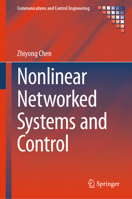 Nonlinear Networked Systems and Control (Communications and Control Engineering) 3031901266 Book Cover