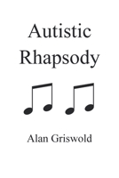 Autistic Rhapsody 1663252335 Book Cover