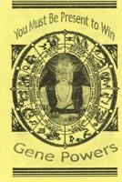 You Must Be Present to Win : The Adventures of Sid - a Ninja, Buddhist Detective 1977942792 Book Cover