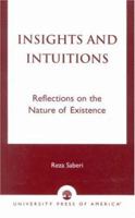 Insights and Intuitions; Reflections on the Nature of Existence 076182507X Book Cover