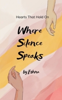 Where Silence Speaks B0F7B47C8R Book Cover