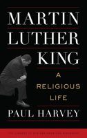 Martin Luther King: A Religious Life 1538115921 Book Cover