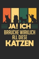 Ja! Ich brauche wirklich all diese Katzen: Notizbuch/Tagebuch/Organizer/120 Linierte Seiten/ 6x9 Zoll 1710046988 Book Cover