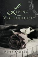 Living Victoriously 1477283617 Book Cover