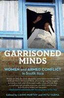 Garrisoned Minds: Women and Armed Conflict in South Asia 938605051X Book Cover