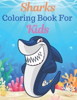 Sharks Coloring Book For Kids: Great Gift for kids Boys & Girls. A book type of kids awesome and a sweet animals Coloring Page of Fun! kids Coloring Pages for Animal Lovers. B08W6B23X5 Book Cover