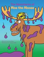 The Adventures of Moe the Moose 1481735934 Book Cover