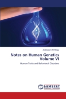 Notes on Human Genetics Volume VI: Human Traits and Behavioral Disorders 6203461954 Book Cover