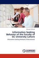 Information Seeking Behavior of the Faculty of GC University Lahore 3848409321 Book Cover