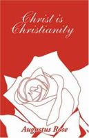 Christ Is Christianity 1597810452 Book Cover
