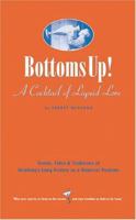 Bottoms Up!: Toasts, Tales & Traditions Of Drinking's Long History As A Nautical Pastime 0975869922 Book Cover