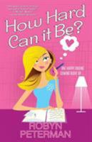 How Hard Can It Be? 1601831730 Book Cover