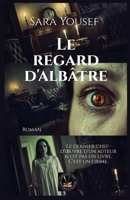 Le regard d'albâtre (French Edition) B0G6QNSZSP Book Cover