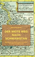 Der weite Weg nach Schwabistan: Die Heimat verlassen und Fuß fassen in einem fremden Land (German Edition) 3758319757 Book Cover