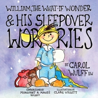 William, The What-If Wonder & His Sleepover Worries 1734943009 Book Cover