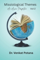 Missiological Themes: An Asian Perspective on Christian Mission and Praxis Volume-2 (Dr. Potana's: The Pearl of Missiology Literature) 8168724003 Book Cover