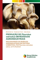 PRODUÇÃO DE Pleurotus ostreatus EM RESÍDUOS AGROINDUSTRIAIS 6205504707 Book Cover
