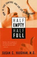 Half Empty, Half Full: Understanding the Psychological Roots of Optimism 0151004013 Book Cover
