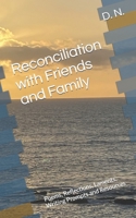 Reconciliation with Friends and Family: Poems, Reflections, Laments, Writing Prompts and Resources B0CSNWCKVG Book Cover
