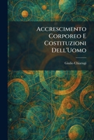 Accrescimento Corporeo E Costituzioni Dell'Uomo (Italian Edition) 1025258940 Book Cover