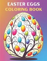 Easter Eggs Coloring Book: Easter Eggs Coloring Book for Kids B0BTNZ9X3T Book Cover