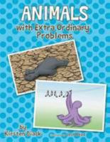 Animals with Extra Ordinary Problems 1493138251 Book Cover