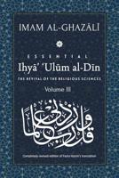 Essential Ihya Ulum al-Din: The Revival of the Religious Sciences: Volume III 9670526175 Book Cover