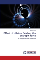 Effect of dilaton field on the entropic force 365913807X Book Cover