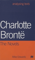 Charlotte Bronte: The Novels (Analysing Texts) 0333747798 Book Cover