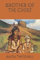Brother of the Chief 151148585X Book Cover