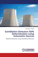 Scintillation Detectors FEPE Determination using Volumetric Sources 3659389048 Book Cover