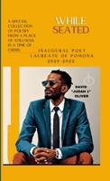 WHILE SEATED. Collection of Poetry by the Inaugural Poet Laureate of Pomona 1312411236 Book Cover