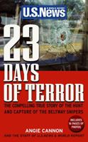 23 Days of Terror : The Compelling True Story of the Hunt and Capture of the Beltway Snipers 0743476956 Book Cover