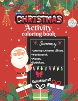 Christmas Activity coloring book-Christmas coloring-word search-mazes-sudoku-solution: Super Fun Christmas Activities for Kids | For Hours of Winter ... Christmas xmas thanksgiving birthday gift B08PXHJ8NY Book Cover