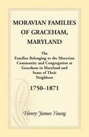 Moravian Families of Graceham, Maryland 1888265876 Book Cover