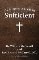 The Supremacy of Christ: Sufficient 1602650454 Book Cover