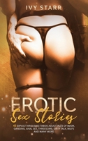 Erotic Sex Stories Collection: 43 Explicit Arousing Taboo Adult Tales of BDSM, Ganging, Anal Sex, Threesome, Dirty Talk, MILFs and Many More 1914107381 Book Cover