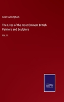 The Lives Of The Most Eminent British Painters And Sculptors; Volume 2 1103436953 Book Cover