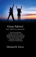 Great Advice!: Your 7 Keys to a Better Life! 1988058325 Book Cover