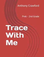 Trace With Me: Prek - 2nd Grade B098GSP723 Book Cover