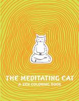 The Meditating Cat: A Zen Coloring Book 1849762201 Book Cover