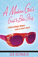 A Modern Girl's Guide to Bible Study 1576838919 Book Cover
